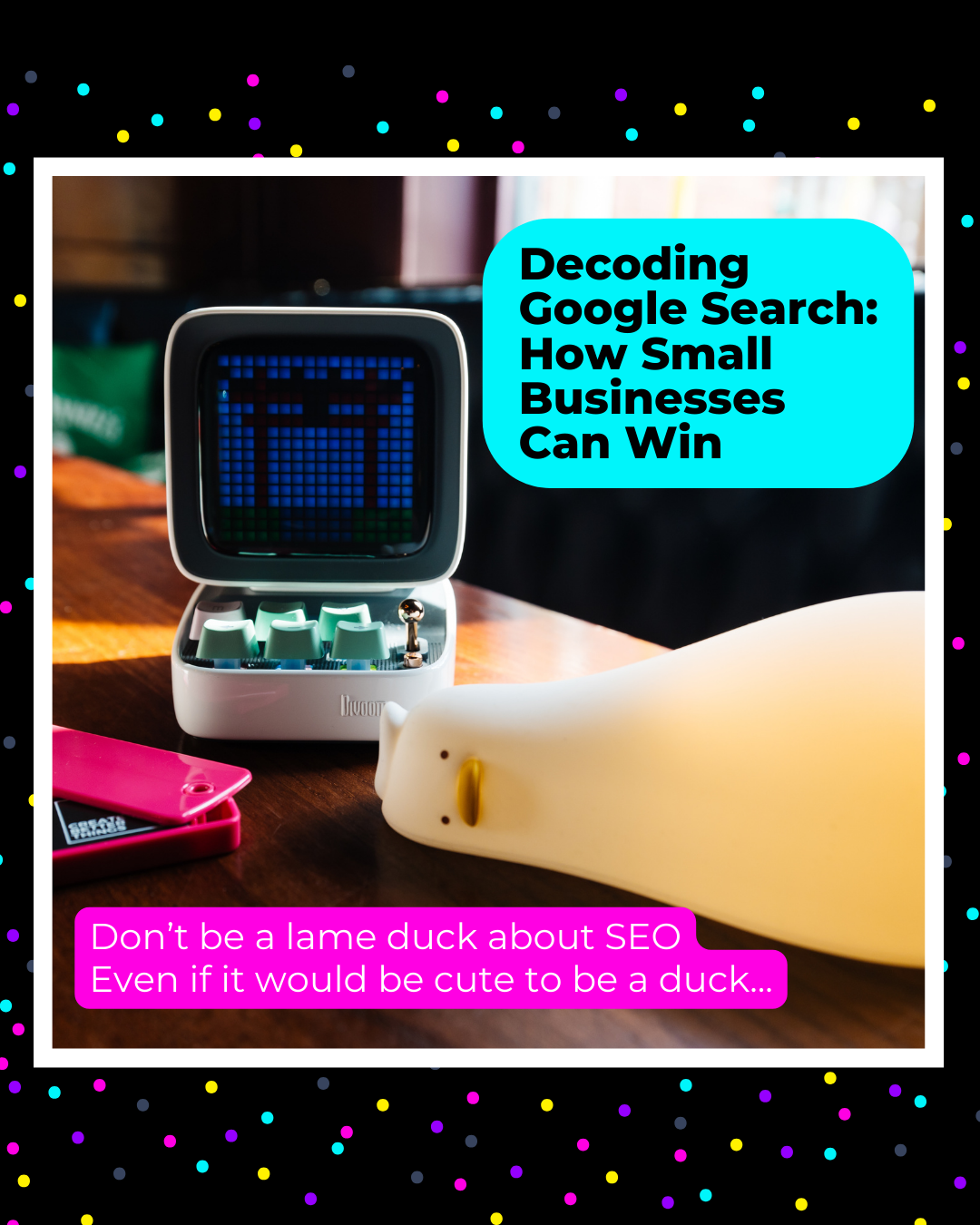 Decoding Google Search How Small Businesses Can Win